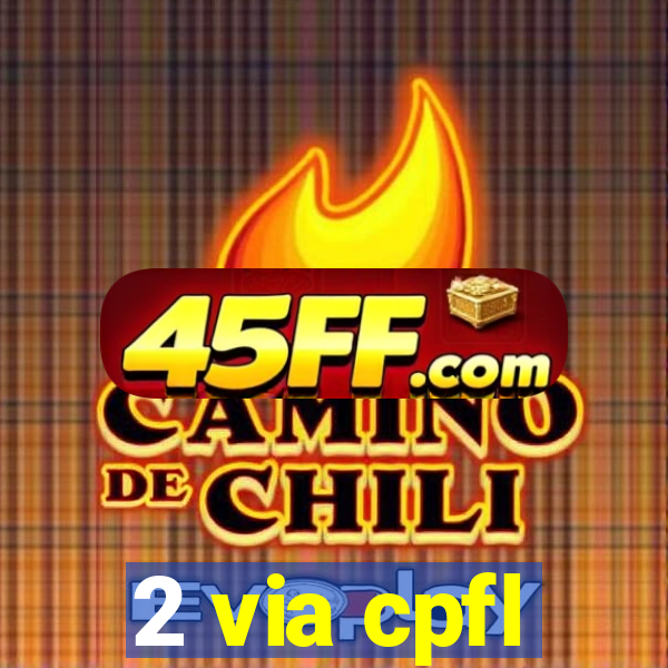 2 via cpfl